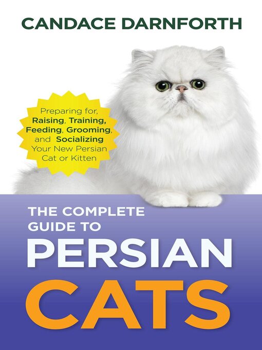 Title details for The Complete Guide to Persian Cats by Candace Darnforth - Available